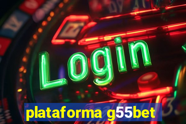 plataforma g55bet